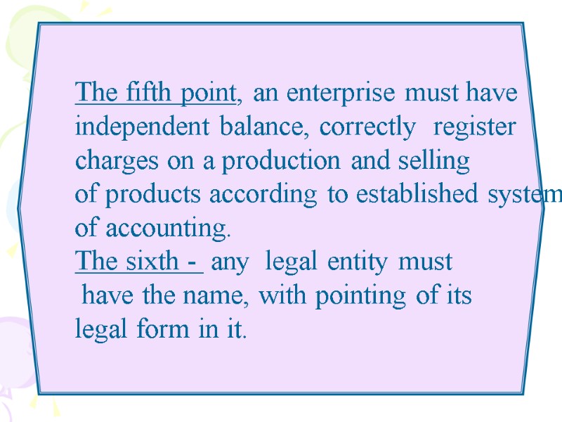The fifth point, an enterprise must have independent balance, correctly  register  charges